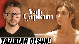 YALI ÇAPKINI DİZİ ELEŞTİRİSİ - YAZIKLAR OLSUN!