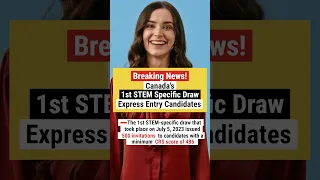 Breaking News! Canada's 1st STEM-specific Draw for Express Entry Candidates.