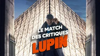 Le Match des Critiques : "Lupin" sur Netflix 💥