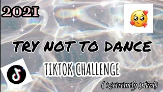 Try not to dance to this tiktok songs *(Extremely Hard) 101% impossible