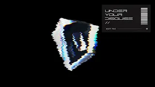 Matt Fax - Under Your Disguise