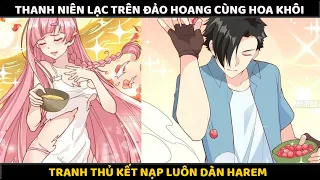 Lạc Trên Đảo Hoang Cùng Dàn Gái Xinh, Thanh Niên Lại Trúng Số Hưởng |Review Truyện Tranh