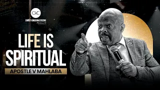 Life is Spiritual [04/01/2024] Apostle V Mahlaba