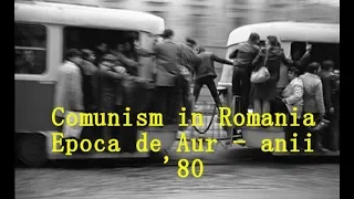 Comunism in Romania|Epoca de Aur - anii '80