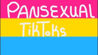 Pansexual Tiktoks (13+)