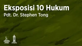 Eksposisi "10 Hukum Allah" (E21) - Pdt. Dr. Stephen Tong