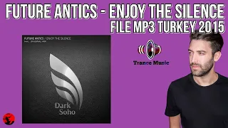 Future Antics - Enjoy The Silence (File MP3 Turkey 2015)