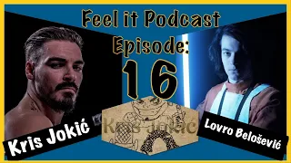 Feel it Podcast #16 - Lovro Belošević