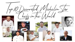 Top 10 Decorated Michelin Star Chefs in the World