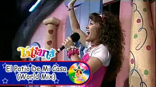 Tatiana - El Patio De Mi Casa (World Mix)