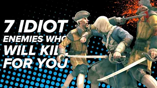 7 Idiot Enemies Who Will Kill Your Enemies for You