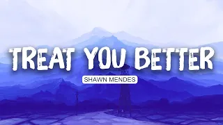 🐈‍⬛ Shawn Mendes - Treat You Better (Lyrics) | Charlie Puth, Zayn, Justin Bieber,… (Mix)