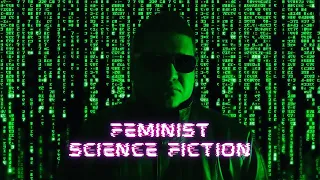 Feminist Science Fiction Literature: HOW and  WHAT to Read