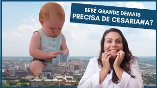 Bebê grande demais precisa de cesariana? | Banho de Estrogênio