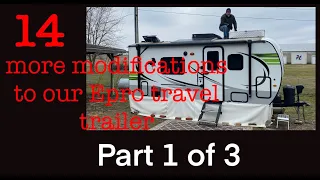 We do 14 more modifications to our  Epro 19FD Travel Trailer,  Part 1 of 3, you can do them too!