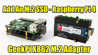 Add An M.2 SSD To The Raspberry Pi 4 - GeekPi X862 M.2 Adapter Review