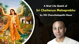 A Brief Life Sketch of Sri Chaitanya Mahaprabhu