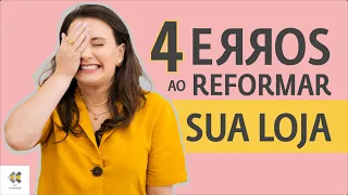 4 erros antes de reformar sua loja - com KK Ribeiro