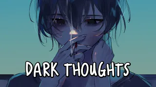 「Nightcore」→ Dark Thoughts ♪ (Sense Offence) LYRICS ✔︎