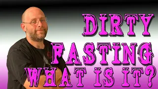 Does dirty fasting work also? Should you dirty fast? What is dirty fasting? I got your back!