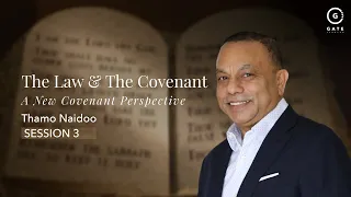 Thamo Naidoo - The Law & The Covenant Session 3 - 6 August 2023