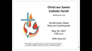 May 29, 2021- Confirmation Mass - Misa de Confirmación -- 200pm