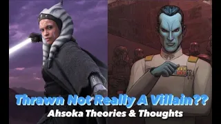 Thrawn Not Really A Villain?? Star Wars Ahsoka Theories & Discussion (Possible Spoilers)