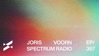 Spectrum Radio 367 Joris Voorn | BOg Guest Mix
