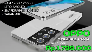 Rp.1.799.000 RAM 12GB, LTPO AMOLED, SNAPDRAGON 8 GEN 1+ - HARGA HP OPPO TERBARU 2024