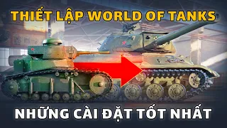 Hướng dẫn cài đặt World of Tanks tốt nhất cho tân binh