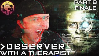 Observer with a Therapist: Part 8 (Finale)