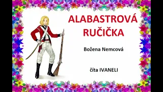 Božena Nemcová - ALABASTROVÁ RUČIČKA (audio rozprávka)