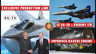 Indian Defence Updates : Su-75 Production Line Offer,12 Su-30 With Khibiny EW,Improved Kaveri Engine