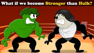 What if we become Stronger than Hulk? + more videos | #aumsum #kids #children #education #whatif