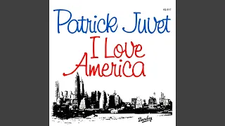 Patrick Juvet - I Love America [Audio HQ]