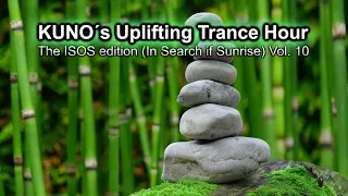 ♫ KUNO´s Uplifting Trance Hour - The ISOS edition (In Search Of Sunrise) Vol. 10 I Best of I Top