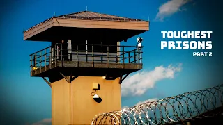World’s Toughest Maximum Security Prisons – Big Bigger Biggest (Part 2)