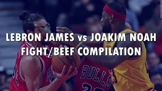 LEBRON JAMES vs. JOAKIM NOAH - Fight/Beef Compilation