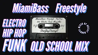 Freestyle Mix *Miami Bass Freestyle Electro Hip Hop Funk Mix* Old School Mix Tape *80s & 90s*