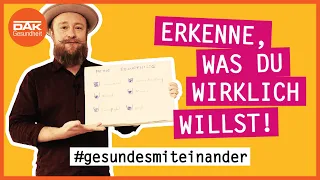 So erkennst du, was du wirklich willst | #gesundesmiteinander | DAK-Gesundheit