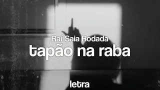 Tapão Na Raba – Raí Saia Rodada LETRA