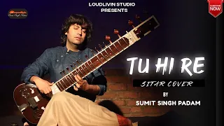 Tu Hi Re | Bombay | Instrumental | Sitar Cover | Sumit Singh Padam