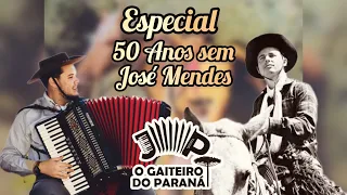 Especial 50 ANOS SEM JOSÉ MENDES (O Gaiteiro do Paraná)