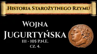 Wojna Jugurtyńska (4/4). Historia Starożytnego Rzymu odc. 22.