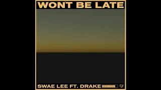 Swae Lee - Won't Be Late (ft. Drake) [HQ]