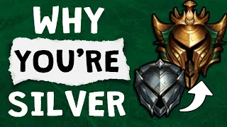 3 Reasons Why You're Silver | League of Legends