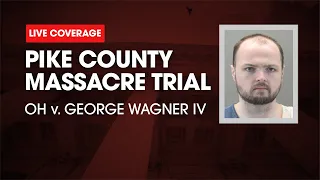 Watch Live: Pike County Massacre Trial - OH v. George Wagner IV Day Two