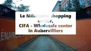 Le Millénaire shopping center ,CIFA - Wholesale center in Aubervilliers- Driving- French region