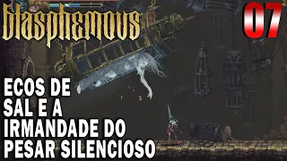 BLASPHEMOUS #07- ECOS DE SAL, IRMANDADE DO PESAR SILENCIOSO E UP CONTAS DE ROSÁRIO (PLATINA - PS5)