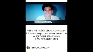 NIEBO NIE MOŻE CZEKAĆ. Carlo Acutis, influencer Boga - OFICJALNY ZWIASTUN W JĘZYKU HUSZPAŃSKIM /PL🇵🇱